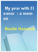 My year with Eleanor  : a memoir