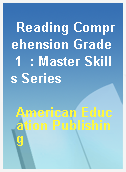 Reading Comprehension Grade 1  : Master Skills Series