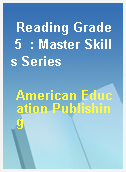 Reading Grade 5  : Master Skills Series