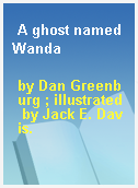 A ghost named Wanda