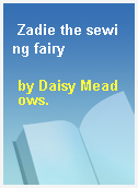 Zadie the sewing fairy