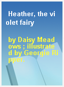 Heather, the violet fairy