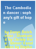 The Cambodian dancer : sophany