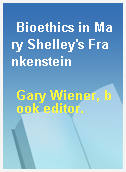 Bioethics in Mary Shelley