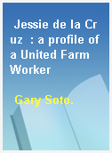 Jessie de la Cruz  : a profile of a United Farm Worker