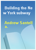 Building the New York subway