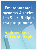 Environmental systems & societies SL  : IB diploma programme