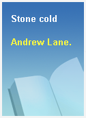 Stone cold