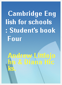 Cambridge English for schools  : Student