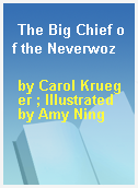 The Big Chief of the Neverwoz