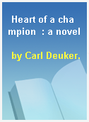 Heart of a champion  : a novel