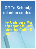 Off To School,and other stories