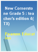 New Cornerstone Grade 5 : teacher