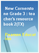 New Cornerstone Grade 3 : teacher