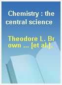 Chemistry : the central science