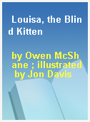 Louisa, the Blind Kitten