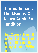 Buried In Ice  : The Mystery Of A Lost Arctic Expendition