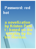 Password: red hot