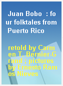 Juan Bobo  : four folktales from Puerto Rico