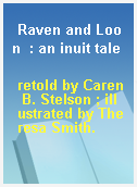 Raven and Loon  : an inuit tale