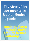 The story of the two mountains & other Mexican legends