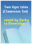 Two tiger tales (Classroom Set)