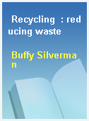 Recycling  : reducing waste