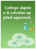 College algebra & calculus applied approach