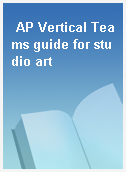 AP Vertical Teams guide for studio art
