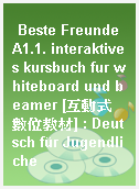 Beste Freunde A1.1. interaktives kursbuch fur whiteboard und beamer [互動式數位教材] : Deutsch für Jugendliche