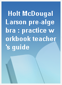 Holt McDougal Larson pre-algebra : practice workbook teacher