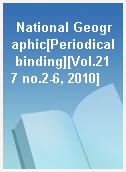 National Geographic[Periodical binding][Vol.217 no.2-6, 2010]