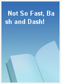 Not So Fast, Bash and Dash!