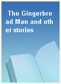 The Gingerbread Man and other stories
