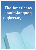 The Americans  : multi-language glossary