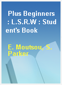 Plus Beginners  : L.S.R.W : Student