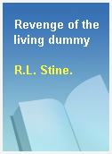 Revenge of the living dummy