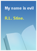 My name is evil