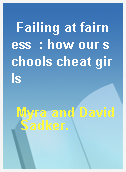 Failing at fairness  : how our schools cheat girls