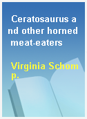 Ceratosaurus and other horned meat-eaters