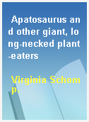 Apatosaurus and other giant, long-necked plant-eaters