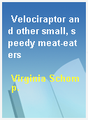 Velociraptor and other small, speedy meat-eaters