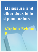 Maiasaura and other duck-billed plant-eaters