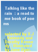 Talking like the rain  : a read-to me book of poems