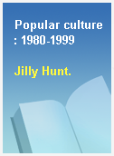 Popular culture : 1980-1999