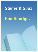 Stoner & Spaz