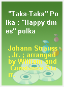 "Taka-Taka" Polka : "Happy times" polka