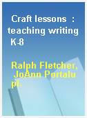 Craft lessons  : teaching writing K-8