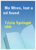 Mo Wren, lost and found