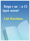 Boys r us  : a Clique novel